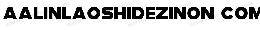 AaLinlaoshideziNon CommercialUs字体转换
